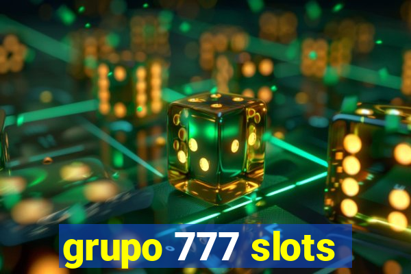 grupo 777 slots